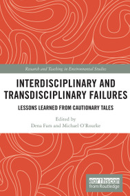 Interdisciplinary and Transdisciplinary Failures (Lessons Learned from Cautionary Tales) - 9780367564407 by Dena Fam, Michael O'Rourke, 9780367564407