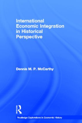 International Economic Integration in Historical Perspective - 9780415514637 by Dennis Patrick McCarthy, 9780415514637