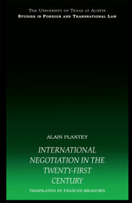 International Negotiation in the Twenty-First Century by Alain Plantey, 9780415443470