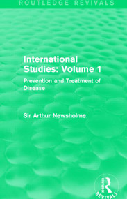 International Studies: Volume 1 (Prevention and Treatment of Disease) - 9781138912632 by Sir Arthur Newsholme, 9781138912632