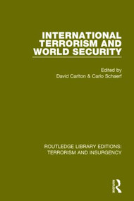 International Terrorism and World Security (RLE: Terrorism & Insurgency) - 9781138899858 by David Carlton, Carlo Schaerf, 9781138899858