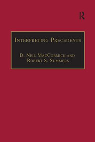 Interpreting Precedents (A Comparative Study) by D. Neil MacCormick, Robert S. Summers, 9781138270244
