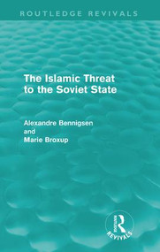 The Islamic Threat to the Soviet State (Routledge Revivals) - 9780415609074 by Alexandre Bennigsen, Marie Broxup, 9780415609074