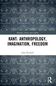 Kant: Anthropology, Imagination, Freedom - 9780367620301 by John Rundell, 9780367620301