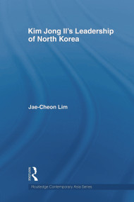 Kim Jong-il's Leadership of North Korea - 9780415666749 by Jae-Cheon Lim, 9780415666749