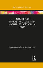 Knowledge Infrastructure and Higher Education in India - 9781032086675 by Kaushalesh Lal, Shampa Paul, 9781032086675
