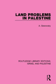 Land Problems in Palestine (RLE Israel and Palestine) - 9781138907355 by Abraham Granovsky, 9781138907355