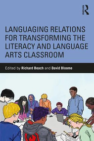 Languaging Relations for Transforming the Literacy and Language Arts Classroom - 9781138489912 by Richard Beach, David Bloome, 9781138489912