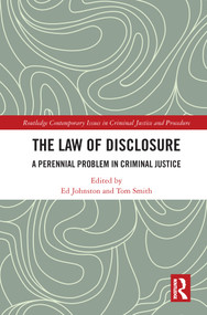 The Law of Disclosure (A Perennial Problem in Criminal Justice) - 9780367638429 by Ed Johnston, Tom Smith, 9780367638429