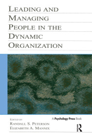 Leading and Managing People in the Dynamic Organization - 9780415649667 by Randall S. Peterson, Elizabeth A. Mannix, 9780415649667
