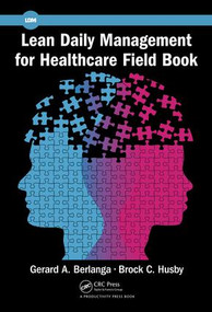 Lean Daily Management for Healthcare Field Book by Gerard A. Berlanga, 9781498756501
