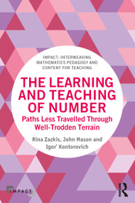 The Learning and Teaching of Number (Paths Less Travelled Through Well-Trodden Terrain) - 9781138353466 by Rina Zazkis, John Mason, Igor' Kontorovich, 9781138353466