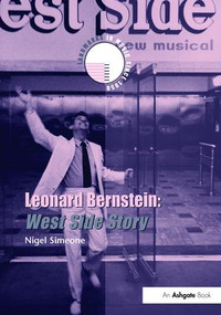 Leonard Bernstein: West Side Story - 9781138093263 by Nigel Simeone, 9781138093263