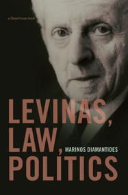 Levinas, Law, Politics - 9780415574372 by Marinos Diamantides, 9780415574372
