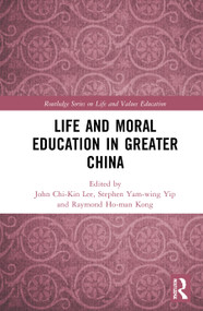 Life and Moral Education in Greater China - 9780367709280 by John Chi-Kin Lee, Stephen Yam-wing Yip, Raymond Ho-Man Kong, 9780367709280