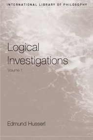 Logical Investigations Volume 1 - 9780415241892 by Edmund Husserl, Dermot Moran, J.N. Findlay, 9780415241892