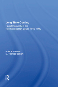 Long Time Coming (Racial Inequality In The Nonmetropolitan South, 1940-1990) by Mark A Fossett, 9780367166885