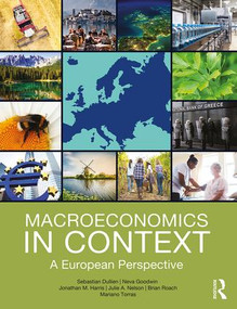 Macroeconomics in Context (A European Perspective) - 9781138185180 by Sebastian Dullien, Neva Goodwin, Jonathan Harris, Julie Nelson, Brian Roach, Mariano Torras, 9781138185180