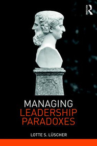 Managing Leadership Paradoxes - 9781138497054 by Lotte Luscher, 9781138497054
