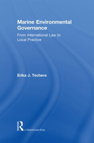 Marine Environmental Governance (From International Law to Local Practice) - 9780415823951 by Erika Techera, 9780415823951