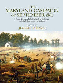 The Maryland Campaign of September 1862 (Ezra A. Carman's Definitive Study of the Union and Confederate Armies at Antietam) - 9781138980532 by Joseph Pierro, 9781138980532