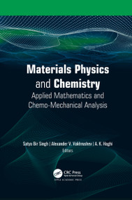 Materials Physics and Chemistry (Applied Mathematics and Chemo-Mechanical Analysis) - 9781774639078 by Satya Bir Singh, Alexander V. Vakhrushev, A. K. Haghi, 9781774639078