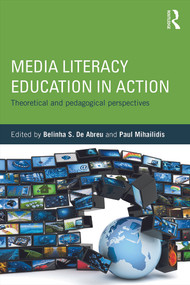 Media Literacy Education in Action (Theoretical and Pedagogical Perspectives) - 9780415658379 by Belinha S. De Abreu, Paul Mihailidis, 9780415658379