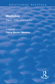 Mediation: Theory, Policy and Practice (Theory, Policy and Practice) by Carrie Menkal-Meadow, 9781138634862