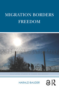 Migration Borders Freedom - 9781138544994 by Harald Bauder, 9781138544994