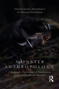 Monster Anthropology (Ethnographic Explorations of Transforming Social Worlds Through Monsters) - 9781032081762 by Yasmine Musharbash, Geir Henning Presterudstuen, 9781032081762