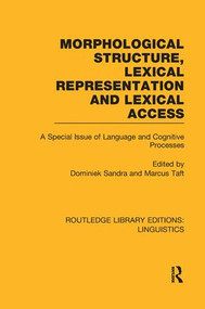 Morphological Structure, Lexical Representation and Lexical Access - 9781138994218 by Dominiek Sandra, Marcus Taft, 9781138994218