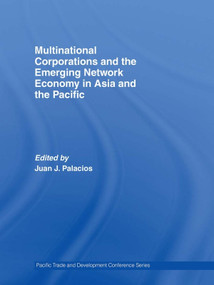 Multinational Corporations and the Emerging Network Economy in Asia and the Pacific - 9780415690102 by Juan J. Palacios, 9780415690102