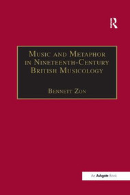 Music and Metaphor in Nineteenth-Century British Musicology - 9781138263338 by Bennett Zon, 9781138263338