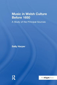 Music in Welsh Culture Before 1650 (A Study of the Principal Sources) - 9781138252356 by Sally Harper, 9781138252356
