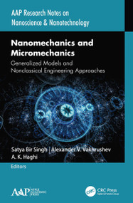 Nanomechanics and Micromechanics (Generalized Models and Nonclassical Engineering Approaches) - 9781774634882 by Satya Bir Singh, Alexander V. Vakhrushev, A. K. Haghi, 9781774634882