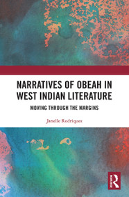 Narratives of Obeah in West Indian Literature (Moving through the Margins) - 9780367786595 by Janelle Rodriques, 9780367786595
