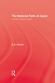 National Faith Of Japan (A Study in Modern Shinto) by D.C Holtom, 9780415760133