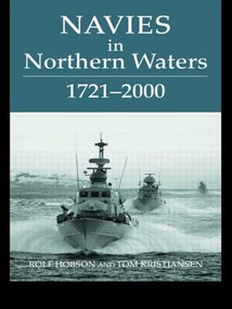 Navies in Northern Waters - 9780415407748 by Rolf Hobson, TOM KRISTIANSEN, 9780415407748