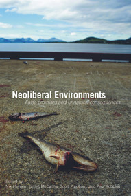 Neoliberal Environments (False Promises and Unnatural Consequences) by Nik Heynen, James McCarthy, Scott Prudham, Paul Robbins, 9780415771498