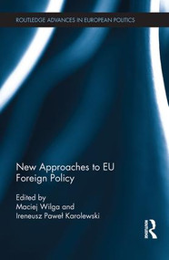 New Approaches to EU Foreign Policy - 9781138683587 by Maciej Wilga, Ireneusz Pawel Karolewski, 9781138683587