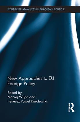 New Approaches to EU Foreign Policy - 9781138683587 by Maciej Wilga, Ireneusz Pawel Karolewski, 9781138683587