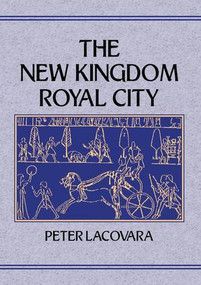 New Kingdom Royal City by Lacovara, 9781138994423