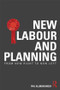 New Labour and Planning (From New Right to New Left) by Phil Allmendinger, 9780415597494