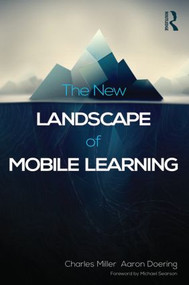 The New Landscape of Mobile Learning (Redesigning Education in an App-Based World) by Charles Miller, Aaron Doering, 9780415539241