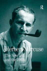 The New Left and the 1960s (Collected Papers of Herbert Marcuse, Volume 3) - 9780815371670 by Herbert Marcuse, Douglas Kellner, 9780815371670