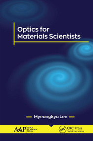 Optics for Materials Scientists - 9781774634400 by Myeongkyu Lee, 9781774634400