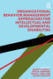 Organizational Behavior Management Approaches for Intellectual and Developmental Disabilities by James K. Luiselli, Rita M. Gardner, Frank L. Bird, Helena Maguire, 9780367342920