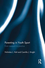 Parenting in Youth Sport (From Research to Practice) - 9781138120679 by Nicholas Holt, Camilla Knight, 9781138120679