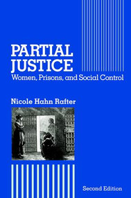 Partial Justice (Women, Prisons and Social Control) - 9780887388262 by Nicole Rafter, 9780887388262