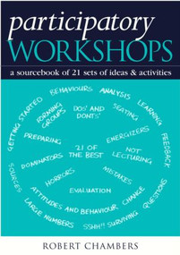 Participatory Workshops (A Sourcebook of 21 Sets of Ideas and Activities) by Robert Chambers, 9781853838637